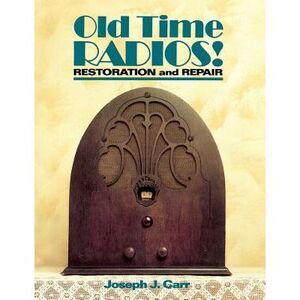 Old Time Radios Restoration & Repair -- John Carr